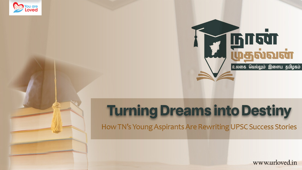 Turning Dreams into Destiny: How Tamil Nadu’s Young Aspirants Are Rewriting UPSC Success Stories