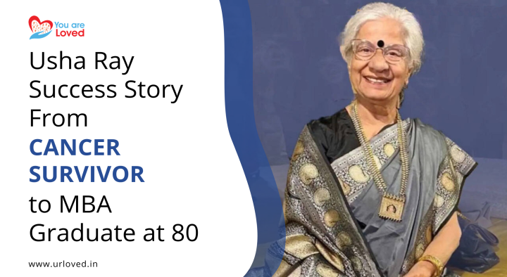 Usha Ray Success Story: From Cancer Survivor to MBA Graduate at 80