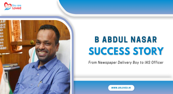 B Abdul Nasar Success Story: From Newspaper Delivery Boy to IAS Officer