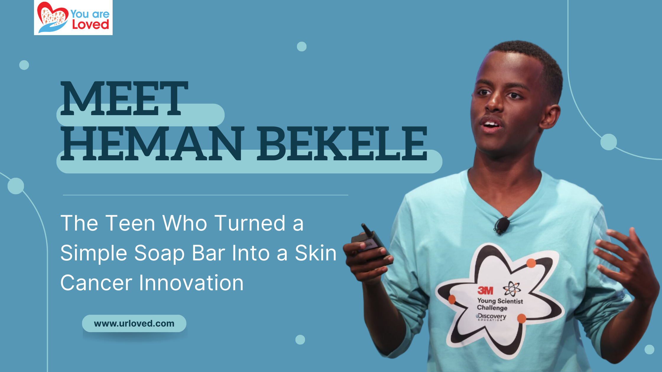 Meet Heman Bekele: The Teen Who Turned a Simple Soap Bar Into a Skin Cancer Innovation