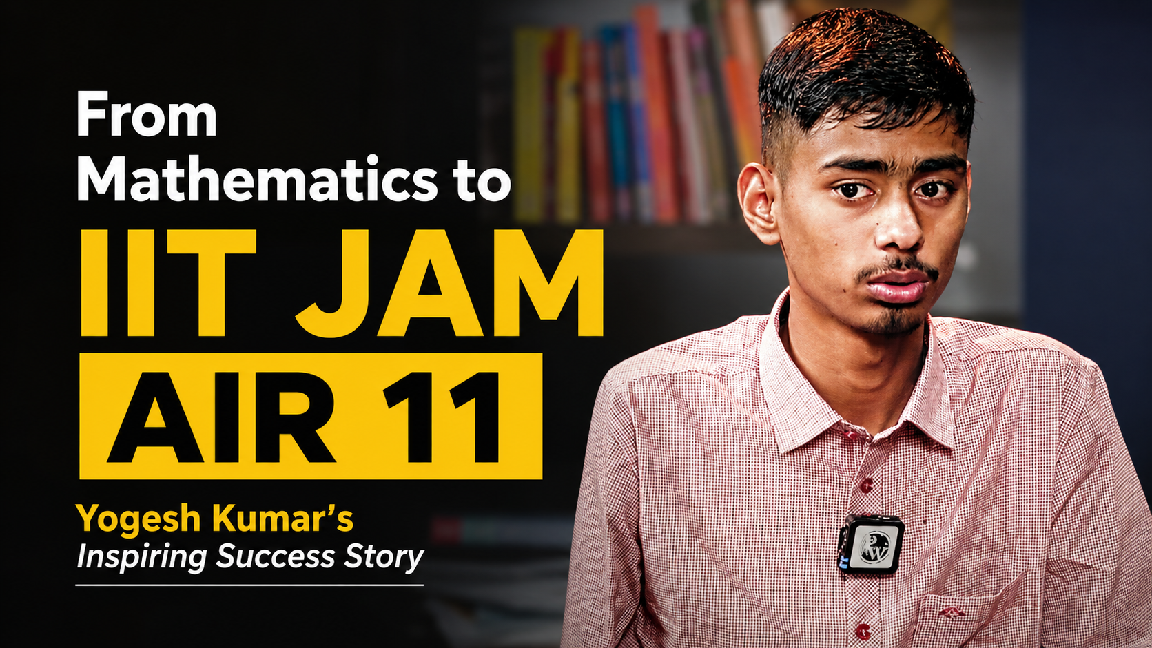 From Mathematics to IIT JAM AIR 11: Yogesh Kumar’s Inspiring Success Story